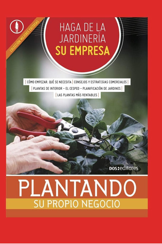 Libro: Haga De La Jardinería Su Empresa: Plantando Su Propio
