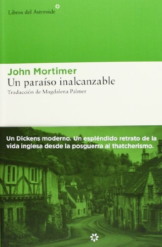 Un Paraíso Inalcanzable, De Mortimer, John., Vol. Volumen Unico. Editorial Libros Del Asteroide, Tapa Blanda, Edición 1 En Español, 2013