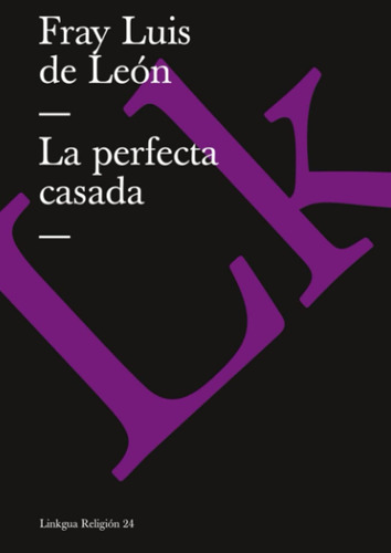 La Perfecta Casada: 24 (religión) / León, Fray Luis De
