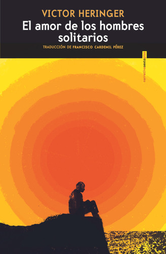 El Amor De Los Hombres Solitarios, De Heringer, Victor. Editorial Sexto Piso, Tapa Blanda En Español, 2024