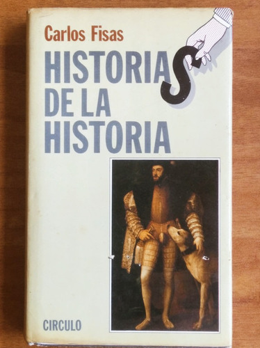 Historias De La Historia / Carlos Fisas