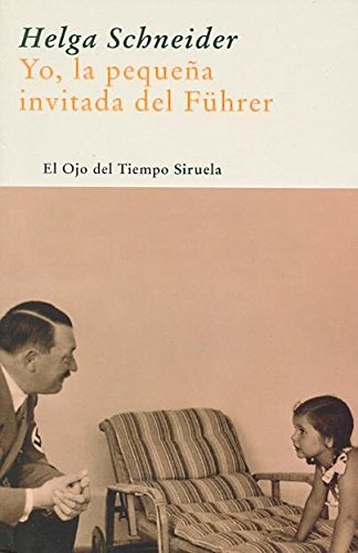 Libro Yo, La Pequeña Invitada Del Führer De Schneider Helga