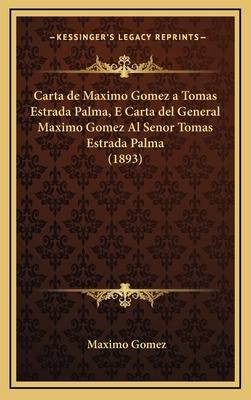 Libro Carta De Maximo Gomez A Tomas Estrada Palma, E Cart...