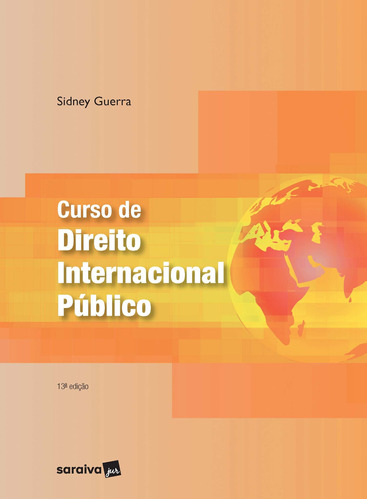 Curso de Direito Internacional Público - 13ª Edição 2021, de Guerra, Sidney. Editora Saraiva Educação S. A., capa mole em português, 2021