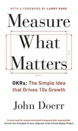 Measure What Matters : Okrs: The Simple Idea That Drives 10x Growth, De John Doerr. Editorial Penguin Books Ltd, Tapa Blanda En Inglés, 2018