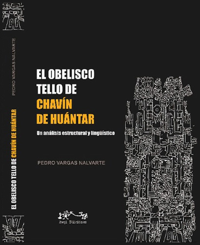 El Obelisco Tello De Chavín De Huántar Pedro Vargas Nalvarte