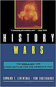 History Wars The Enola Gay And Other Battles For The America