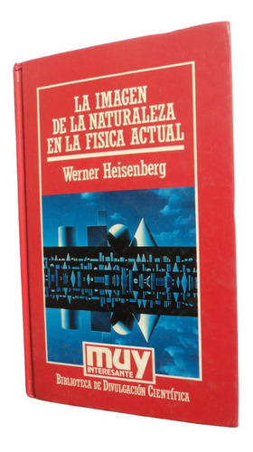 La Imagen De La Naturaleza En La Física Actual W. Heisenberg
