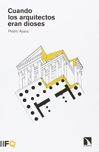 Libro Cuando Los Arquitectos Eran Diosesde Pedro Azara Nicol