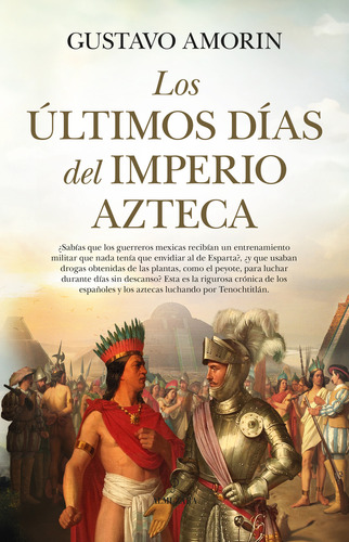 Libro Los Últimos Días Del Imperio Azteca De Gustavo Amorin