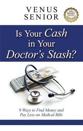 Libro Is Your Cash In Your Doctor's Stash? - Venus Senior