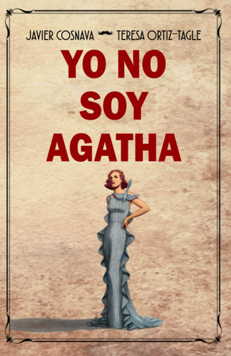 Libro: Yo No Soy Agatha: Un Nuevo Misterio De La Reina Del C