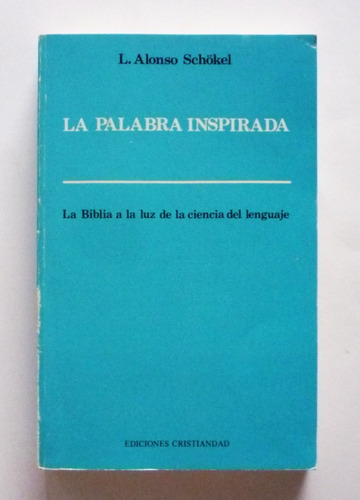 L. Alonso Schokel - La Palabra Inspirada