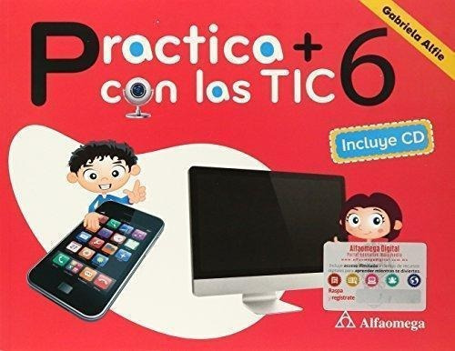 Practica Con Las Tic 6 - Alfie - Tinta Fresca - Alfaomega