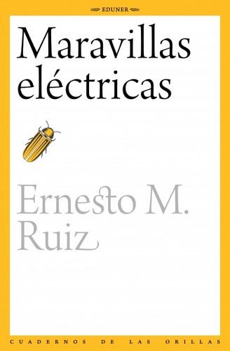 MARAVILLAS ELECTRICAS, de Ruiz Ernesto M., vol. Volumen Unico. Editorial EDUNER, tapa blanda, edición 1 en español, 2018