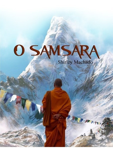 O Samsara, De Shirley Machado. Série Não Aplicável, Vol. 1. Editora Clube De Autores, Capa Mole, Edição 3 Em Português, 2017