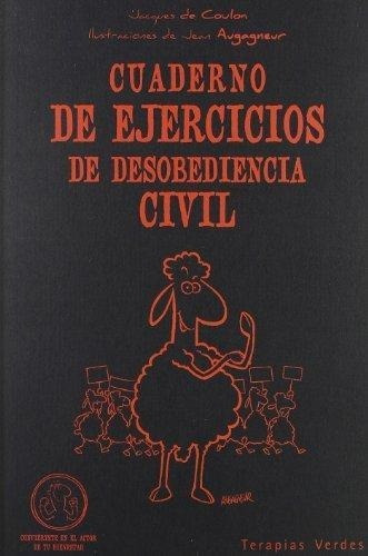Cuaderno De Ejercicios De Desobediencia Civil, De Coulon, Jacques De. Editorial Terapias Verdes En Español