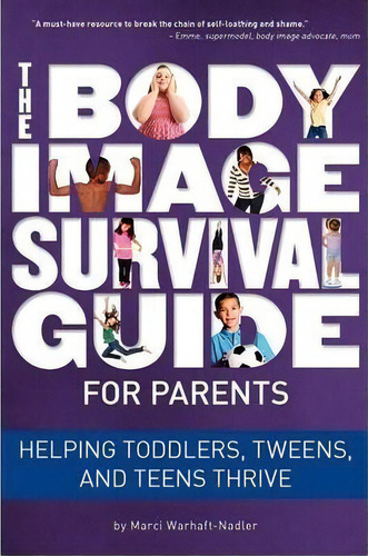 The Body Image Survival Guide For Parents, De Marci Warhaft-nadler. Editorial Eifrig Publishing, Tapa Blanda En Inglés