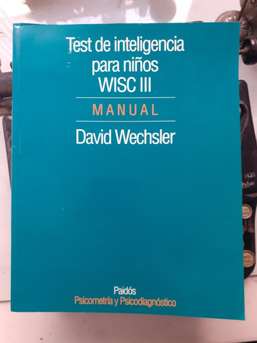 Test De Inteligencia Wisc Iii - Manual / David Wechsler