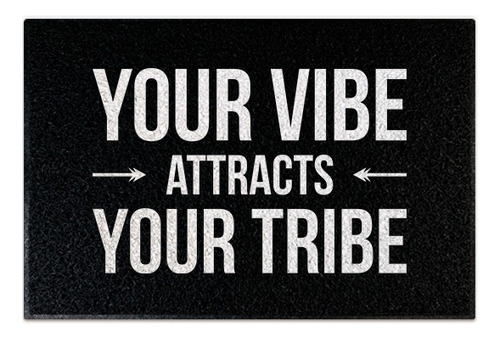 Tapete Capacho Decorativo - You Vibe Attracts Your Tribe Cor Preto Desenho do tecido C238