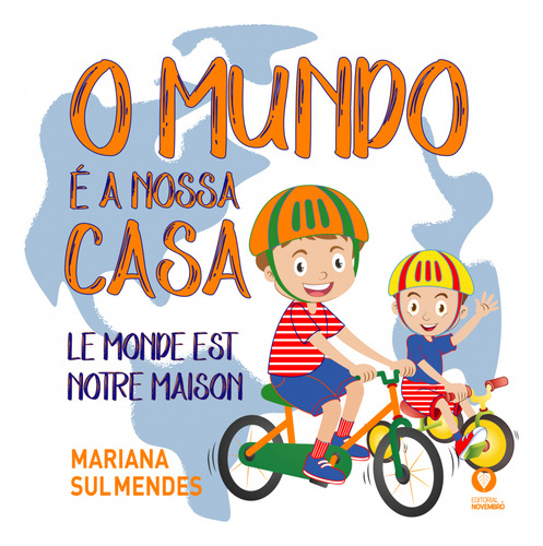 Livro - O Mundo E A Nossa Casa /le Monde Est Notre Maison