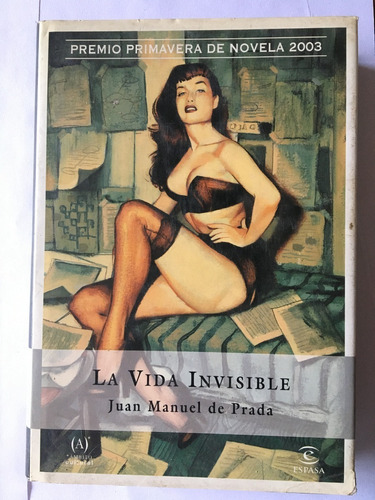 La Vida Invisible. Juan Manuel De Prada