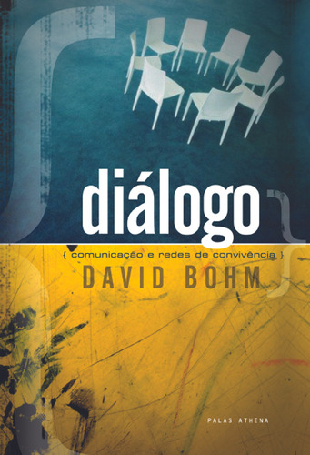 Diálogo: Comunicação e redes e convivência, de Bohn, David. Editorial Associação Palas Athena do Brasil, capa mole em português, 2008