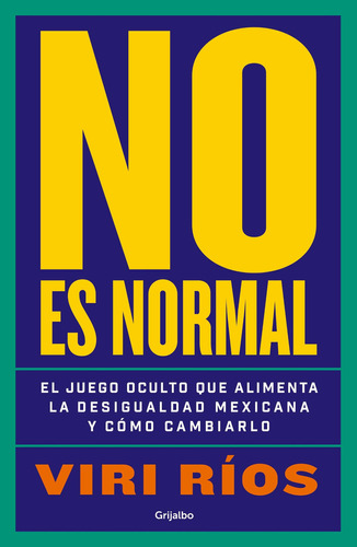 No es normal, de Ríos, Viri. Serie Actualidad, vol. 0.0. Editorial Grijalbo, tapa blanda, edición 1.0 en español, 2021