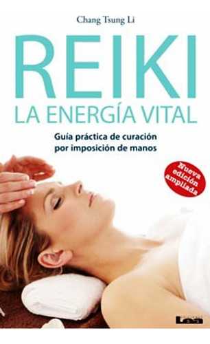 Reiki La Energia Vital - Guia Practica - Chang Tsung Li