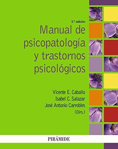 Manual De Psicopatologãâa Y Trastornos Psicolãâ³gicos, De Caballo Manrique, Vicente E.. Editorial Ediciones Pirámide, Tapa Blanda En Español
