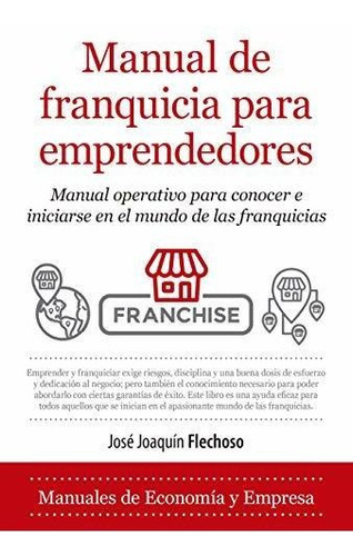 Manual De Franquicia Para Emprendedores: Manual Operativo Pa