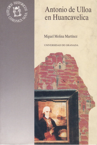 Libro Antonio De Ulloa En Huancavelica - Molina Martã­nez...