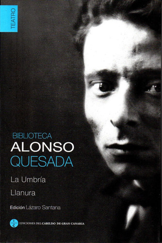 Biblioteca Alonso Quesada.Teatro, de Romero Quesada, Rafael. Editorial Cabildo de Gran Canaria, tapa blanda en español