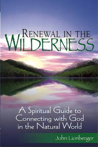 Renewal In The Wilderness, De John Lionberger. Editorial Jewish Lights Publishing, Tapa Blanda En Inglés
