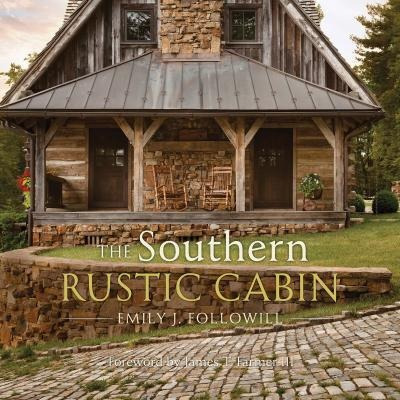 The Southern Rustic Cabin - Emily J. Followill (hardback)