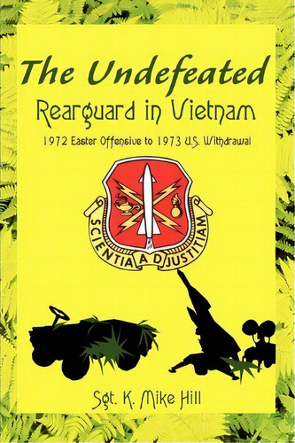 The Undefeated, De Sgt K Mike Hill. Editorial Iuniverse, Tapa Blanda En Inglés