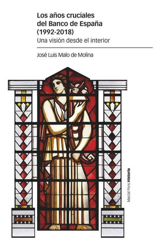LOS AÃÂOS CRUCIALES DEL BANCO DE ESPAÃÂA 19, de MALO DE MOLINA, JOSE LUIS. Editorial Marcial Pons Ediciones de Historia, S.A., tapa blanda en español