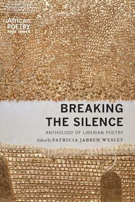 Libro Breaking The Silence: Anthology Of Liberian Poetry ...