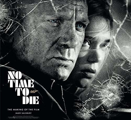 No Time To Die The Making Of The Film, de Salisbury, Mark. Editorial Titan Books, tapa dura en inglés, 2021