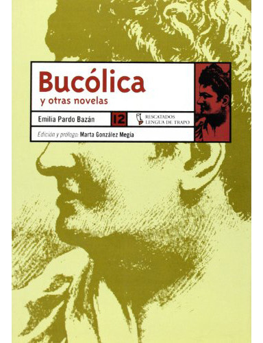 Bucolica Y Otras Novelas, De Pardo Bazán, Emilia., Vol. Abc. Editorial Lengua De Trapo, Tapa Blanda En Español, 1