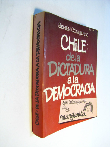 Chile De La Dictadura A La Democracia, Senen Conejeros.