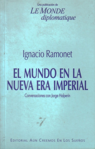 El Mundo En La Nueva Era Imperial / Ignacio Ramonet