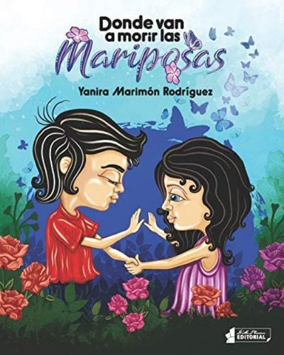 Donde Van A Morir Las Mariposas (spanish Edition), De Marimón Rodríguez, Yanira. Editorial Independently Published, Tapa Blanda En Español, 2019