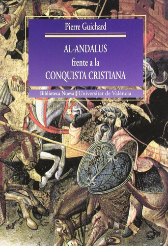 Al-andalus Frente A La Conquista Cristiana Pierre Guichard