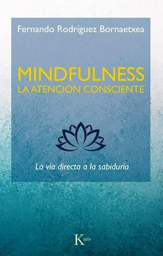 Mindfulness, La Atención Consciente