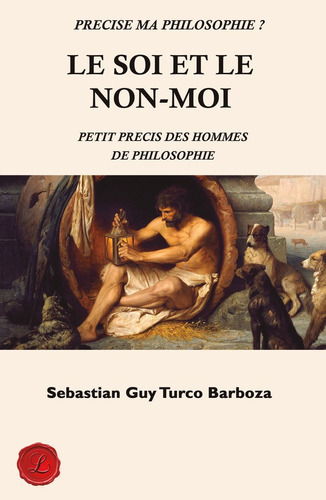 Le Soi Et Le Non-moi., De Sebastien Guy Turco Barboza. Editorial Ediciones Lacre, Tapa Blanda En Francés