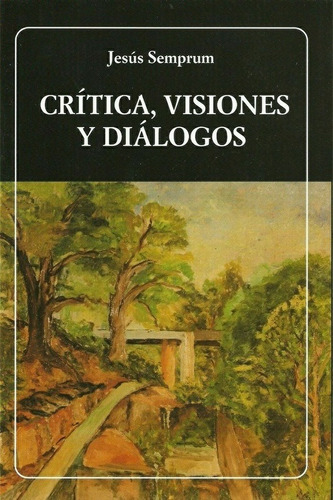 Crítica, Visiones Y Diálogos, De Jesus Semprum. Editorial Biblioteca Ayacucho En Español