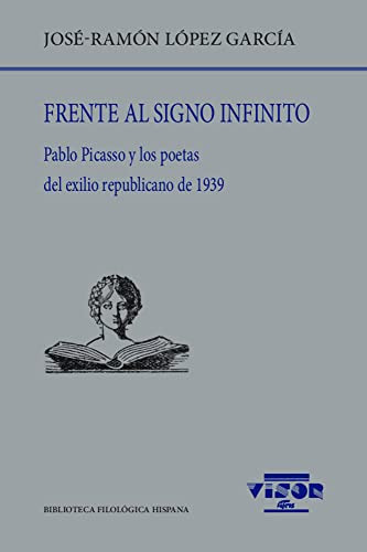 Libro Frente Al Signo Infinito Pablo Picasso Y Los Poetas De
