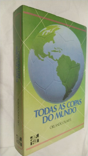 Livro Todas As Copas Mundo - Orlando Duarte