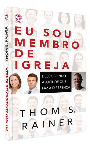 Eu sou membro da Igreja, de Rainer, Thom S.. Editora Casa Publicadora das Assembleias de Deus, capa mole em português, 2018